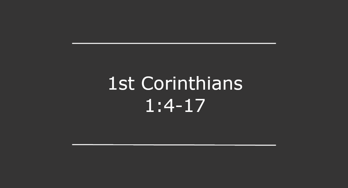 1 Corinthians 1:4-17